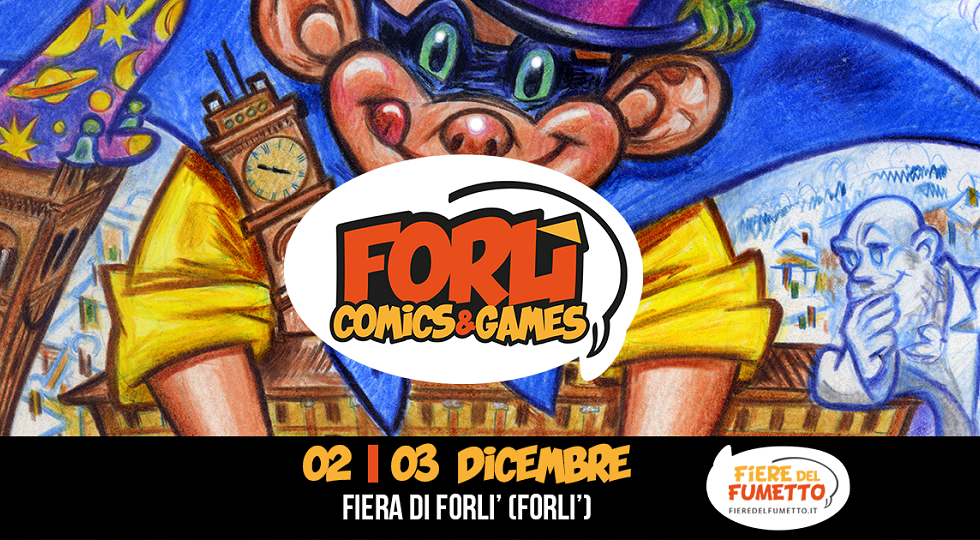 A dicembre torna Forlì Comics&Games: largo a videogiochi, fumetti e cultura geek
