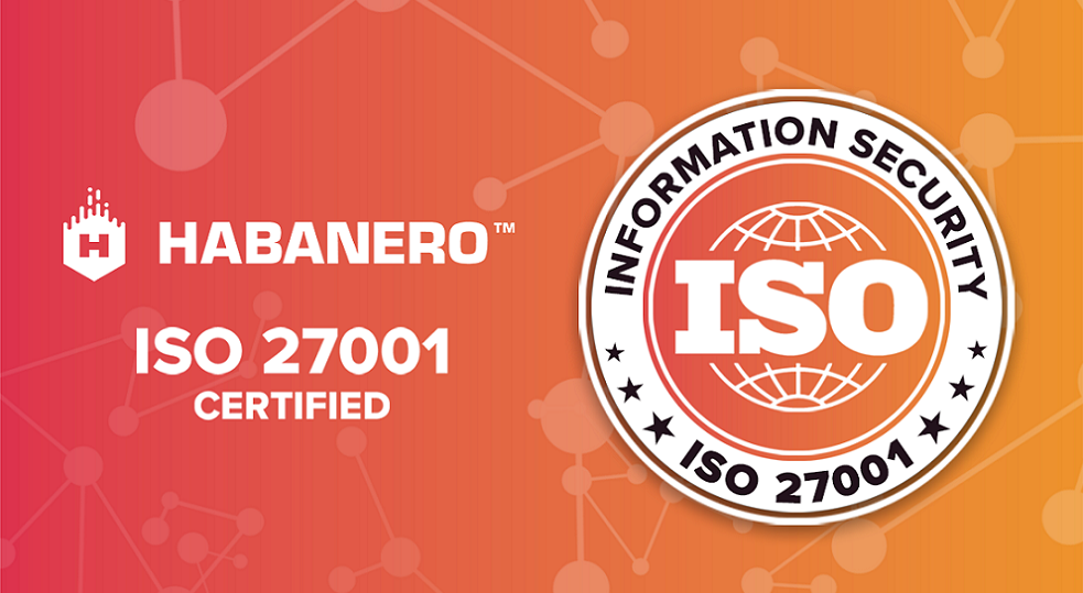 Ad Habanero l’accreditamento Iso-27001, Lonoce: ‘Ulteriore livello di protezione dei prodotti’