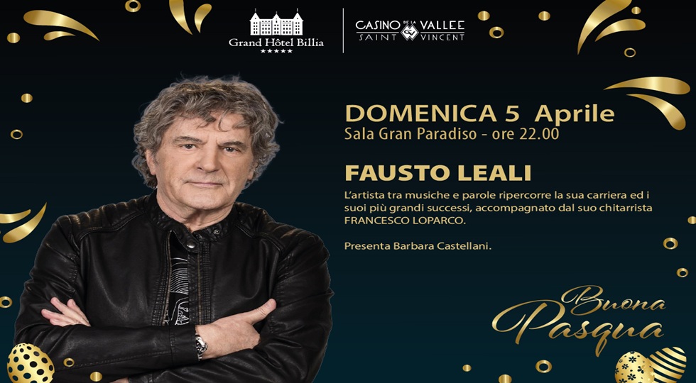 Pasqua al Casinò Saint Vincent con Fausto Leali